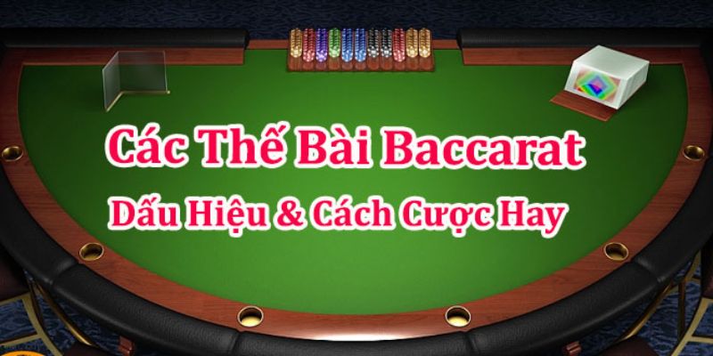 Khám phá kỹ thuật đặt cược với các thế bài Baccarat