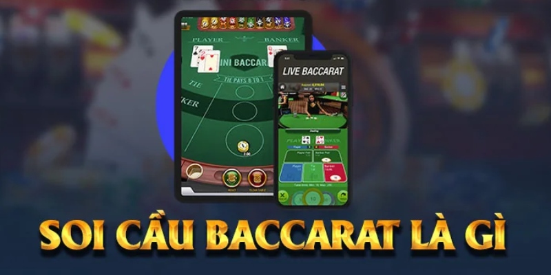 Soi cầu Baccarat giúp tăng cơ hội chiến thắng khi cá cược